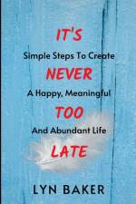 It's Never Too Late af Lyn Baker