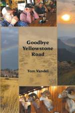 Goodbye Yellowstone Road af Tom Vandel
