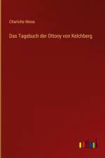 Das Tagebuch der Ottony von Kelchberg af Charlotte Niese