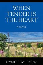 When Tender is the Heart af Cyndee Melzow