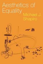 Aesthetics of Equality af Michael J. Shapiro