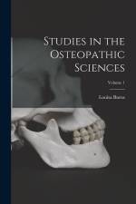 Studies in the Osteopathic Sciences; Volume 1 af Louisa Burns
