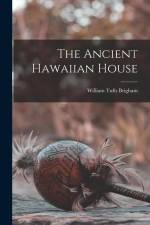 The Ancient Hawaiian House af William Tufts Brigham
