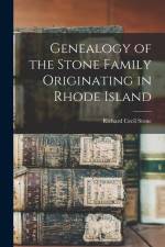 Genealogy of the Stone Family Originating in Rhode Island af Richard Cecil Stone