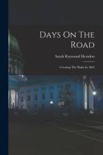 Days On The Road: Crossing The Plains In 1865 af Sarah Raymond Herndon
