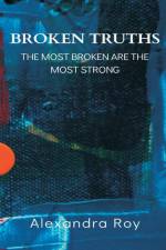 Broken Truths af Alexandra Roy