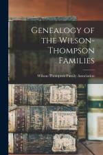 Genealogy of the Wilson-Thompson Families af Wilson-Thompson Family Association