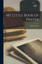 My Little Book of Prayer af Muriel Strode