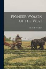 Pioneer Women of the West af Elizabeth Fries Ellet