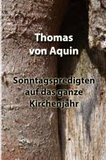Aquin, T: Sonntagspredigten auf das ganze Kirchjahr af Thomas von Aquin