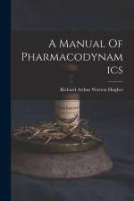 A Manual Of Pharmacodynamics af Richard Arthur Warren Hughes