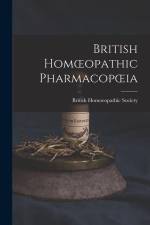 British Homoeopathic Pharmacopoeia af British Homoeopathic Society