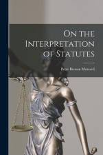 On the Interpretation of Statutes af Peter Benson Maxwell