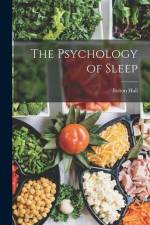 The Psychology of Sleep af Bolton Hall