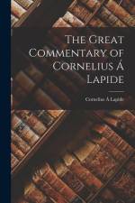 The Great Commentary of Cornelius Á Lapide af Cornelius A. Lapide