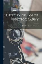 History of Color Photography af Joseph Solomon Friedman