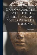 Dictionnaire Des Sculpteurs De L'école Française Sous Le Règne De Louis Xiv... af Stanislas Lami