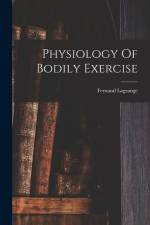 Physiology Of Bodily Exercise af Fernand Lagrange