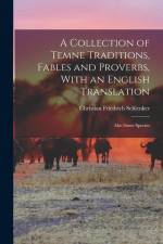 A Collection of Temne Traditions, Fables and Proverbs, With an English Translation; Also Some Specim af Christian Friedrich Schlenker