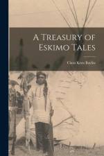 A Treasury of Eskimo Tales af Clara Kern Bayliss