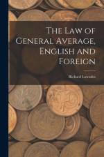 The Law of General Average, English and Foreign af Richard Lowndes