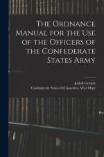 The Ordnance Manual for the use of the Officers of the Confederate States Army af Josiah Gorgas