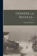 Derrière La Bataille... af Léopold Chauveau