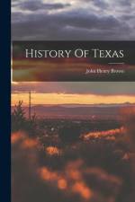History Of Texas af John Henry Brown