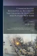Commemorative Biographical Record Of The Counties Of Dutchess And Putnam, New York: Containing Biographical Sketches Of Prominent And Representative C af J H Beers