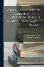 A Bit of Unpublished Correspondence Between Henry D. Thoreau and Isaac T. Hecker af Henry David Thoreau