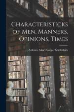Characteristicks of Men, Manners, Opinions, Times af Anthony Ashley Cooper Shaftesbury