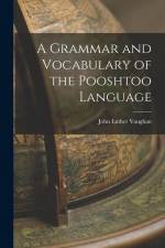 A Grammar and Vocabulary of the Pooshtoo Language af John Luther Vaughan