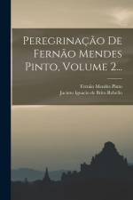 Peregrinação De Fernão Mendes Pinto, Volume 2... af Fernão Mendes Pinto