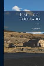 History of Colorado;; Volume 4 af Wilbur Fiske Stone