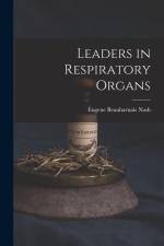 Leaders in Respiratory Organs af Eugene Beauharnais Nash