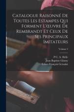 Catalogue Raisonné De Toutes Les Estampes Qui Forment L'oeuvre De Rembrandt Et Ceux De Ses Principaux Imitateurs; Volume 2 af Adam Von Bartsch
