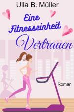 Eine Fitnesseinheit Vertrauen af Ulla B. Müller