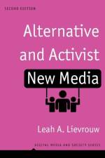 Alternative and Activist New Media af Leah A. Lievrouw