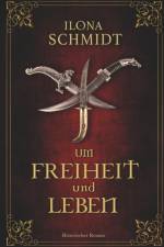 Um Freiheit und Leben af Ilona Schmidt
