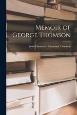 Memoir of George Thomson af John Ebenezer Honeyman Thomson