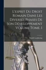 L'esprit du droit romain dans les diverses phases de son développement Volume Tome. 1 af Rudolf von Jhering
