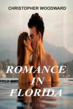 ROMANCE IN FLORIDA af Christopher Woodward