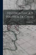 Historia Fisica y Politica de Chile af Claudio Gay