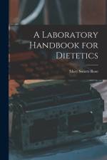 A Laboratory Handbook for Dietetics af Mary Swartz Rose