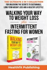 Walking Your Way to Weight Loss Plus Intermittent Fasting for Women af Healthfit Publishing