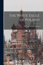 The White Eagle of Poland af Edward Frederic Benson