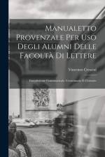 Manualetto Provenzale Per Uso Degli Alumni Delle Facoltà Di Lettere: Introduzione Grammaticale, Crestomazia E Glossario af Vincenzo Crescini