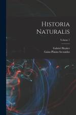 Historia Naturalis; Volume 1 af Gaius Plinius Secundus
