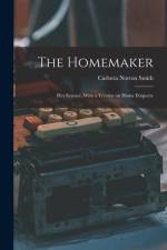 The Homemaker: Her Science, With a Treatise on Home Etiquette af Carlotta Norton Smith