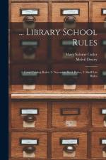 ... Library School Rules: 1. Card Catalog Rules: 2. Accession Book Rules; 3. Shelf List Rules af Melvil Dewey